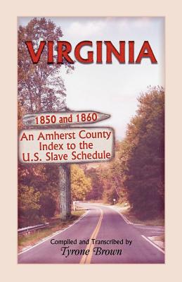 Image for Virginia 1850 and 1860, An Amherst County Index to the U.S. Slave Schedule