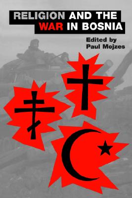 Religion and the War in Bosnia (An American Academy of Religion Book)