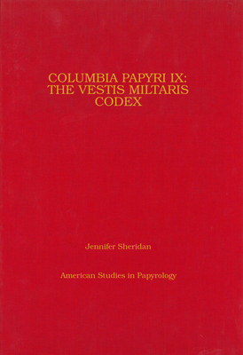 Columbia Papyri IX. The Vestis Militaris Codex (South Florida Studies in the History of Judaism)