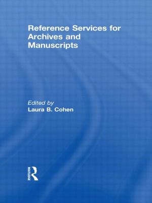 Reference Services for Archives and Manuscripts (Monograph Published Simultaneously As the Reference Librarian , Vol 26, No 56)