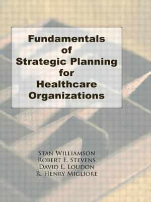 Fundamentals of Strategic Planning for Healthcare Organizations (Haworth Marketing Resources)