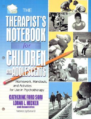 The Therapist's Notebook for Children and Adolescents: Homework, Handouts, and Activities for Use in Psychotherapy (Haworth Practical Practice in Mental Health)