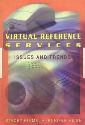 Virtual Reference Services: Issues and Trends (Monograph Published Simultaneously As Internet Reference Services quarterly, 1/2)
