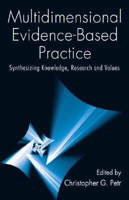 Multidimensional Evidence-Based Practice (Social Work Practice in Action)