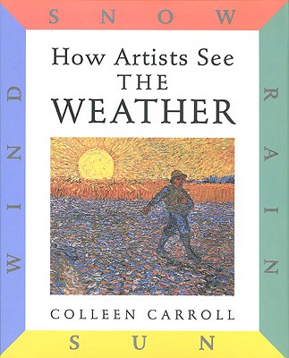 Image for How Artists See The Weather: Sun Wind Snow Rain (How Artist See, 1)