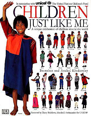 Children Just Like Me: A Unique Celebration of Children Around the World
