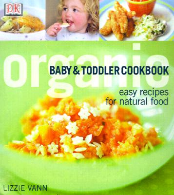 Organic Baby & Toddler Cookbook