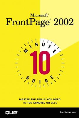 Microsoft FrontPage 2002: 10 Minute Guide Habraken, Joseph W