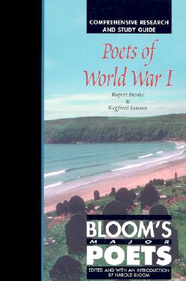 Poets of World War I: Comprehensive Research and Study Guide (Bloom's Major Poets)