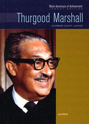 Thurgood Marshall: Supreme Court Justice (Black Americans of Achievement (Hardcover))