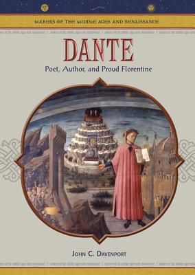 Dante: Poet, Author and Proud Florentine (Makers of the Middle Ages and Renaissance)