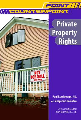 Private Property Rights (Point/Counterpoint (Chelsea Hardcover))