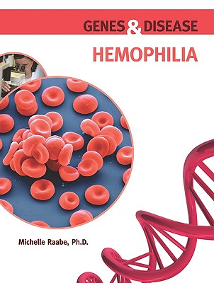 Hemophilia (Genes & Disease)