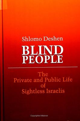 Blind People: The Private and Public Life of Sightless Israelis (Suny Series in Anthropolog)
