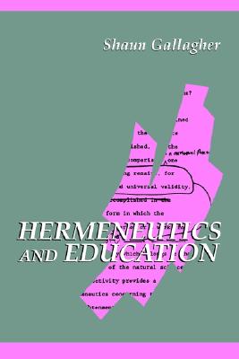 Hermeneutics and Education (Suny Series in Contemporary Continental Philosophy)