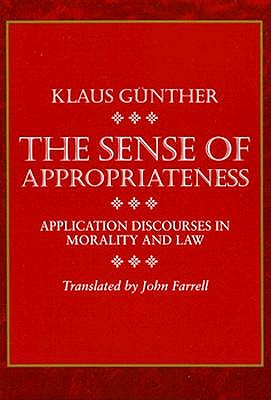Image for The Sense of Appropriateness: Application Discourses in Morality and Law (SUNY series in Social and Political Thought) The Sense of Appropriateness: Application Discourses in Morality and Law (SUNY series in Social and Political Thought)