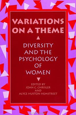 Variations on a Theme: Diversity and the Psychology of Women (S U N Y Series in the Psychology of Women) (SUNY series, The Psychology of Women)