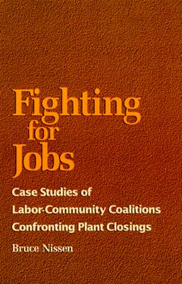 Image for Fighting for Jobs: Case Studies of Labor-Community Coalitions Confron (Suny Series in the Sociology of Work) Signed