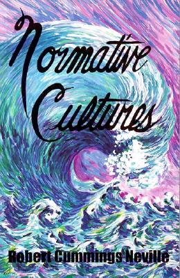 Image for Normative Cultures (Axiology of Thinking Series) (Axiology of Thinking, Vol 3) Normative Cultures (Axiology of Thinking Series) (Axiology of Thinking, Vol 3)