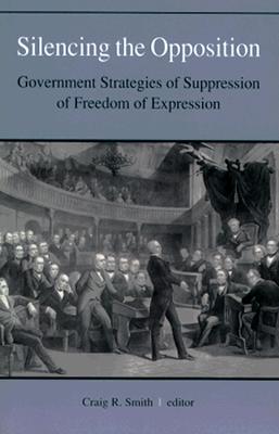 Silencing the Opposition: Government Strategies of Suppression of Freedom of Expression