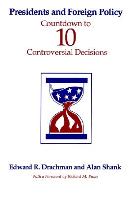 Presidents and Foreign Policy Countdown to Ten Controversial Decisions