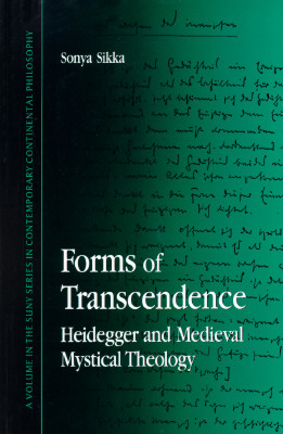 Forms of Transcendence: Heidegger and Medieval Mystical Theology (Contemporary Contin Philosophy)