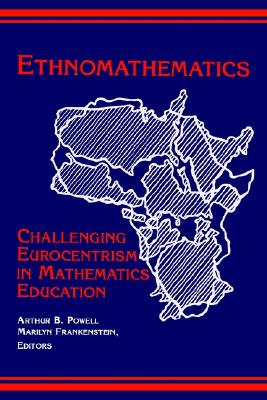 Ethnomathematics: Challenging Eurocentrism in Mathematics Education (Reform Math Education (Dis))