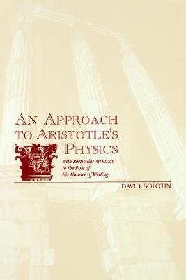 An Approach to Aristotle's Physics: With Particular Attention to the Role of His Manner of Writing