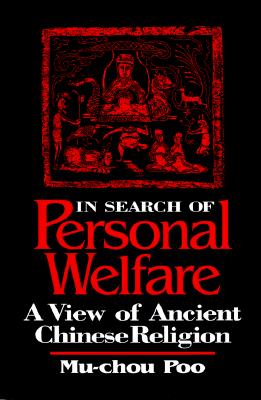 In Search of Personal Welfare: A View of Ancient Chinese Religion (Chinese Philosophy Culture)