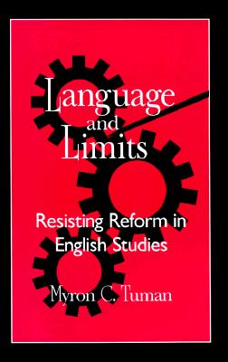 Language and Limits: Resisting Reform in English Studies (SUNY Series, (SUNY series, Literacy, Culture, and Learning: Theory and Practice)
