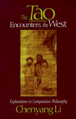 The Tao Encounters the West: Explorations in Comparative Philosophy (Chinese Philosophy Culture)