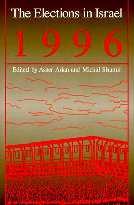 The Elections in Israel 1996 (Israeli Studies)