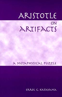Aristotle on Artifacts: A Metaphysical Puzzle (Ancient Greek Philosophy)