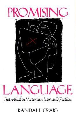 Promising Language: Betrothal in Victorian Law and Fiction