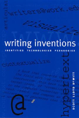 Writing Inventions: Identities, Technologies, Pedagogies