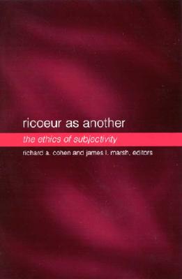 Ricoeur As Another: The Ethics of Subjectivity (Suny Series in the Philosophy of the Social Sciences)