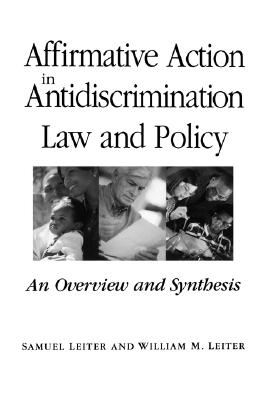 Affirmative Action in Antidiscrimination Law and Policy: An Overview and Synthesis (SUNY series in American Constitutionalism)
