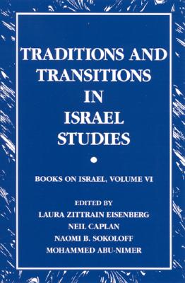 Traditions and Transitions in Israel Studies (Books on Israel, V. 6) (SUNY series in Israeli Studies)