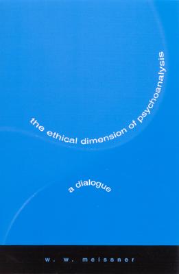 The Ethical Dimension of Psychoanalysis: A Dialogue (SUNY series in Psychoanalysis and Culture)