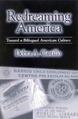 Redreaming America: Toward a Bilingual American Culture (SUNY series in Latin American and Iberian Thought and Culture)