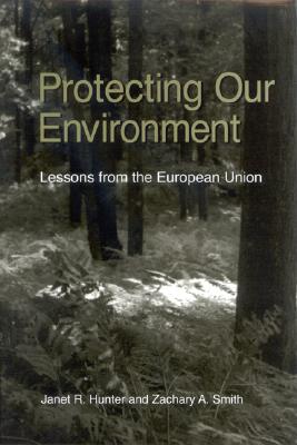 Protecting Our Environment: Lessons from the European Union (Suny Series in Global Environmental Policy)