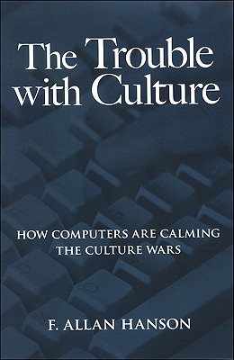 The Trouble with Culture: How Computers Are Calming the Culture Wars