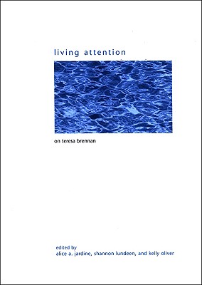 Living Attention: On Teresa Brennan (Suny Series in Gender Theory)