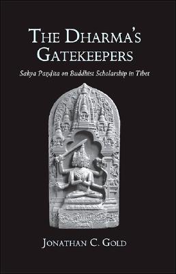 The Dharma's Gatekeepers: Sakya Paita on Buddhist Scholarship in Tibet