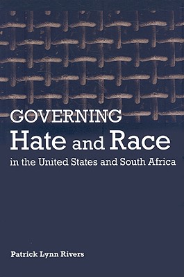 Governing Hate and Race in the United States and South Africa