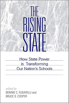 The Rising State: How State Power is Transforming Our Nation's Schools