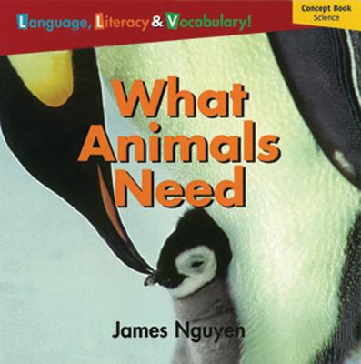 Windows on Literacy Language, Literacy & Vocabulary Emergent (Science): What Animals Need (Avenues)