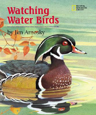 Image for Watching Water Birds (Watching Wildlife With Jim Arnosky) Watching Water Birds (Watching Wildlife With Jim Arnosky)