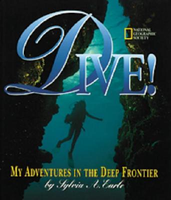 Image for Dive: My Adventures In the Deep Frontier Dive: My Adventures In the Deep Frontier