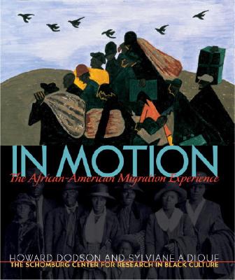 IN MOTION: THE AFRICAN-AMERICAN MIGRATION EXPERIENCE
